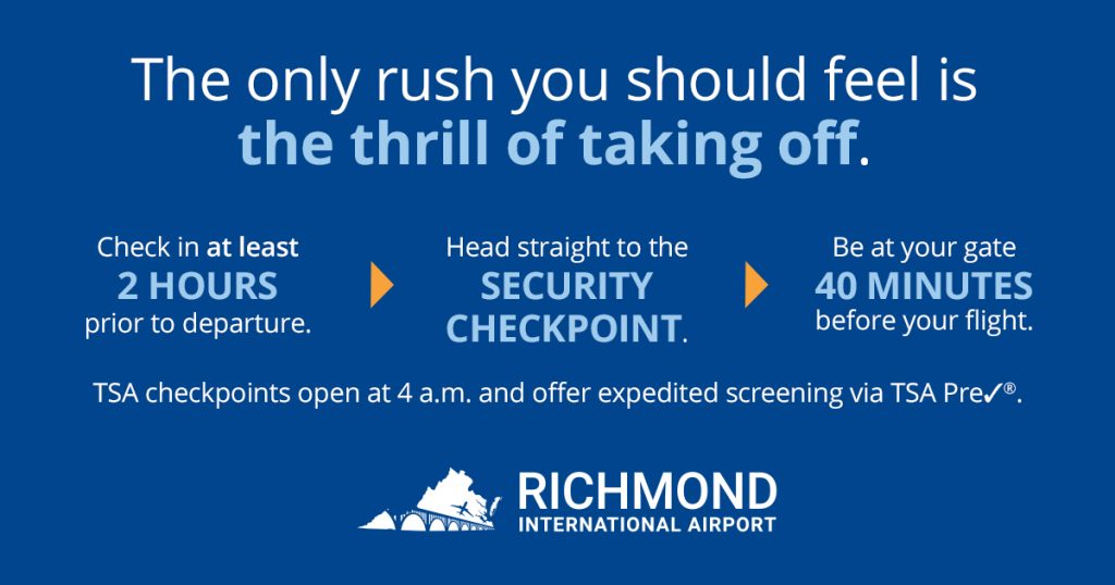 Don't Fly by the Seat of Your Pants. Arrive at Least 2 Hours Prior to  Departure. - Richmond International Airport